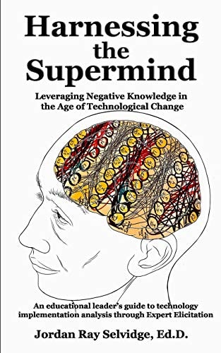 Harnessing the Supermind Leveraging Negative Knowledge in the Age of Technological Change