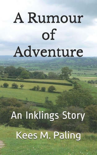 A Rumour of Adventure An Inklings Story
