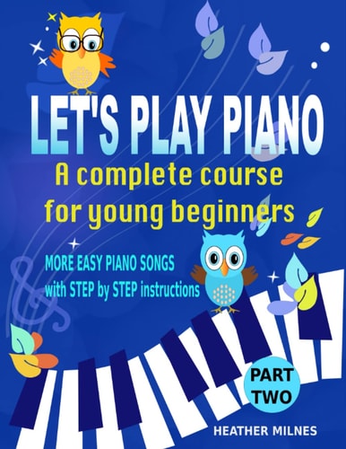 Let's Play Piano A Complete Course for Young Beginners: Part Two