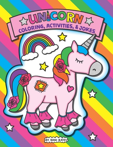 Unicorn Coloring, Activities, and Jokes A Unicorn Coloring Book for Kids