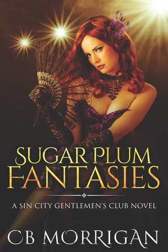 Sugar Plum Fantasies A Sin City Gentlemen's Club Novel