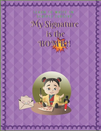 Learn to Write in Script/Cursive My Signature Is the Bomb