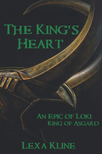 The King's Heart An Epic of Loki, King of Asgard