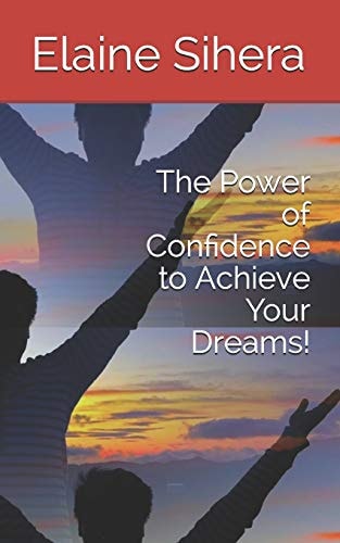 The Power of Confidence to Achieve Your Dreams!