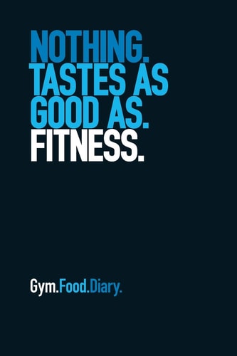 Gym Food Diary Nothing Tastes As Good As Fitness