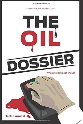 The Oil Dossier When Murder Is Not Enough