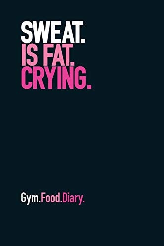 Gym Food Dairy Sweat Is Fat Crying (Pink)