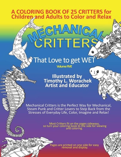 Mechanical Critters That Love to Get Wet A Coloring Book for Children and Adults