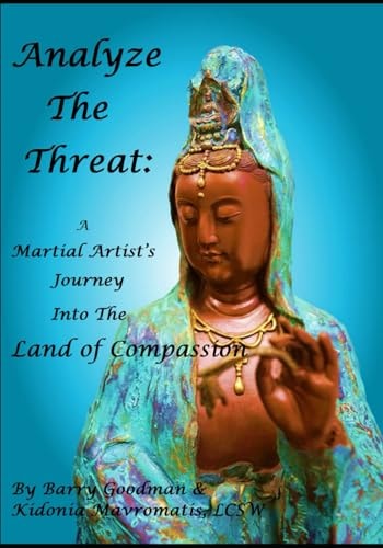 Analyze The Threat A Martial Artist's Journey Into The Land Of Compassion
