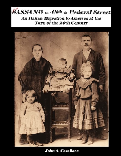 From Sassano to 48th & Federal Street An Italian Migration to America at the Turn of the 20th Century