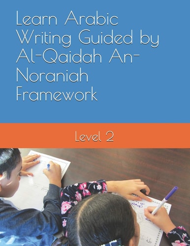 Learn Arabic Writing Guided by Al-Qaidah An-Noraniah Framework Level 2