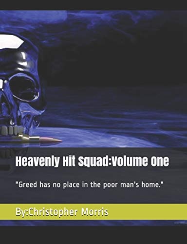 Heavenly Hit Squad Volume One: "Greed Has No Place in the Poor Man's Home."