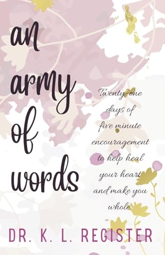 An Army of Words Volume I: We Walk By Faith