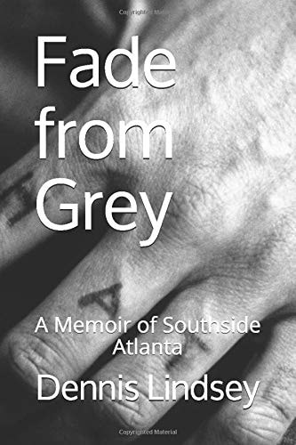 Fade from Grey A Memoir of Southside Atlanta