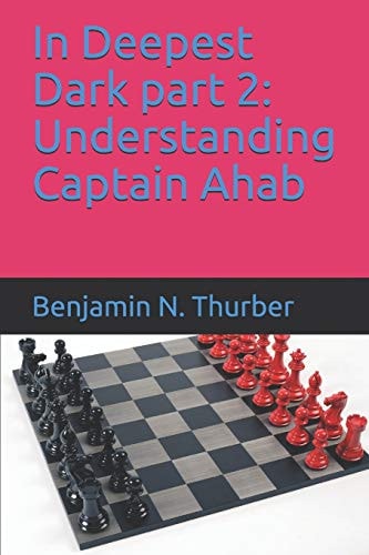 In Deepest Dark Part 2 Understanding Captain Ahab