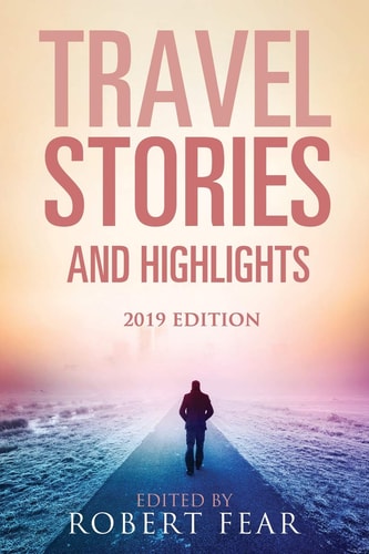 Travel Stories and Highlights 2019 Edition