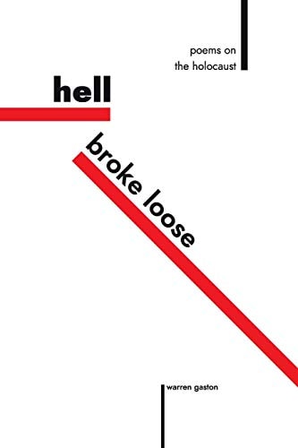 Hell Broke Loose Poems on the Holocaust