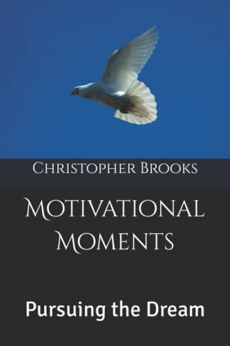 Motivational Moments Pursuing the Dream