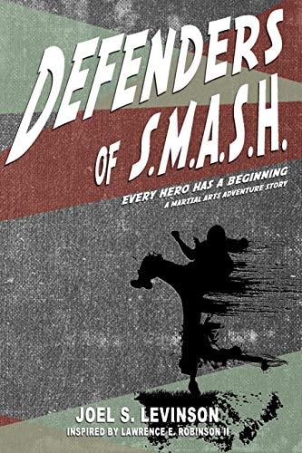 Defenders of Smash Every Hero Has a Beginning (a Martial Arts Adventure Story)