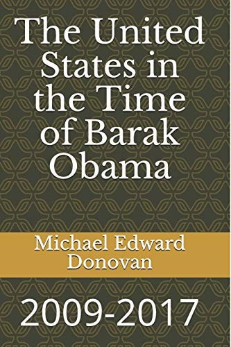 The United States in the Time of Barak Obama 2009-2017