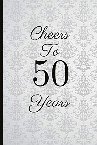 Cheers to 50 Years A Beautiful 50th Birthday Gift and Keepsake to Write Down Special Moments