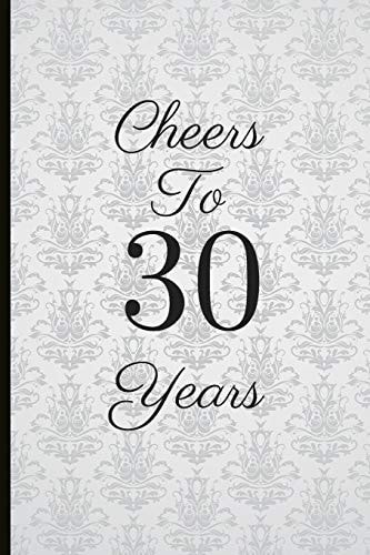 Cheers to 30 Years A Beautiful 30th Birthday Gift and Keepsake to Write Down Special Moments