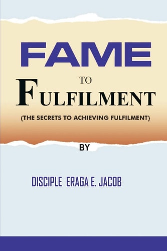 Fame to Fulfilment The Secret to Achieving Fulfilment