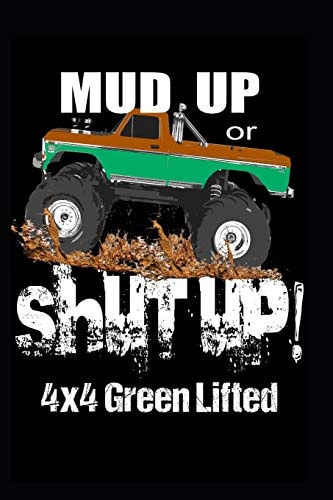 Mud Up Or Shut Up 4x4 Green Lifted