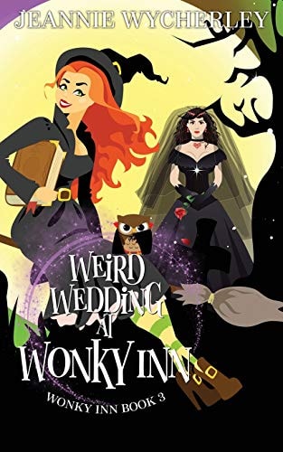 Weird Wedding at Wonky Inn Wonky Inn Book 3
