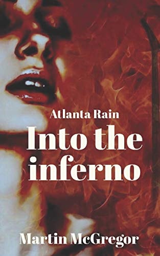 Atlanta Rain Into the Inferno