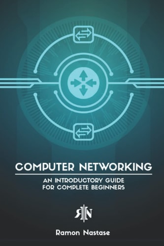 Computer Networking An Introductory Guide for Complete Beginners
