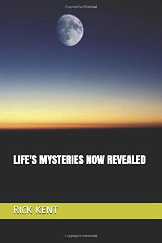 Life's Mysteries Now Revealed