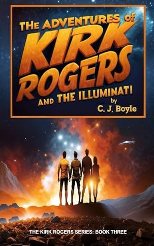 The Adventures of Kirk Rogers and The Illuminati Book Three
