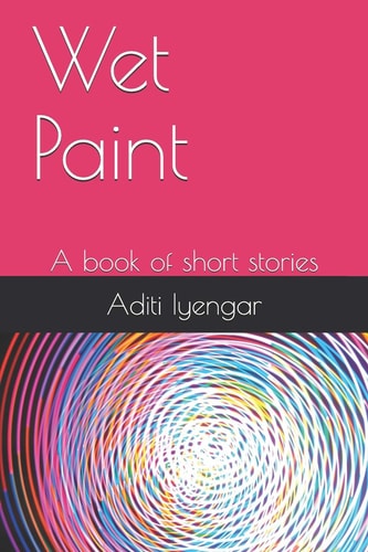 Wet Paint A Book of Short Stories