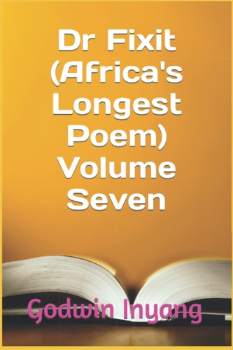 Dr Fixit (Africa's Longest Poem) Volume Seven