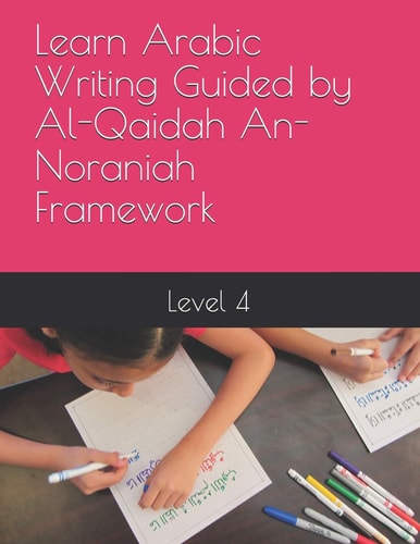 Learn Arabic Writing Guided by Al-Qaidah An-Noraniah Framework Level 4