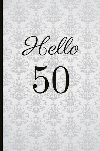 Hello 50 A Beautiful 50th Birthday Gift and Keepsake to Write Down Special Moments
