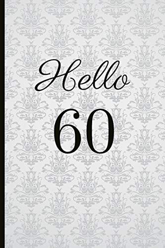 Hello 60 A Beautiful 60th Birthday Gift and Keepsake to Write Down Special Moments
