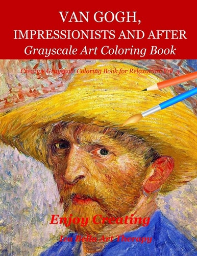 Van Gogh, Impressionists and After Grayscale Art Coloring Book