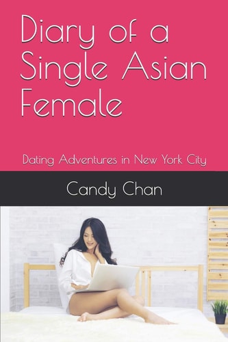 Diary of a Single Asian Female Dating Adventures in New York City