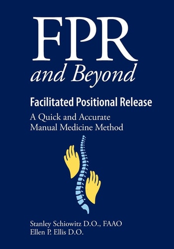 FPR and Beyond Facilitated Positional Release A Quick and Accurate Manual Medicine Method