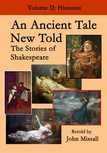 An Ancient Tale New Told - Volume 2 The Stories of Shakespeare - Histories