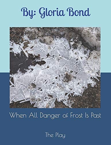 When All Danger of Frost Is Past The Play