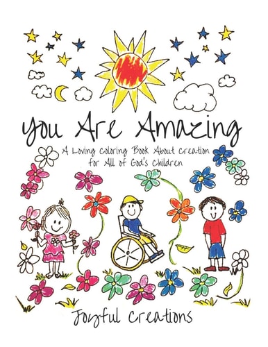 You Are Amazing A Loving Coloring Book About Creation for All of God's Children