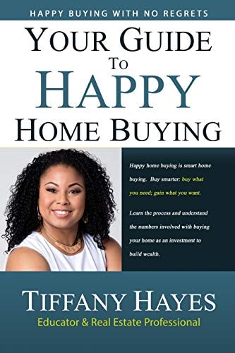 Your Guide to Happy Home Buying Buying Happy with No Regrets