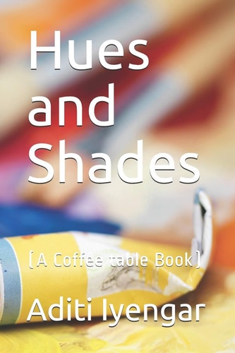 Hues and Shades (a Coffee Table Book)
