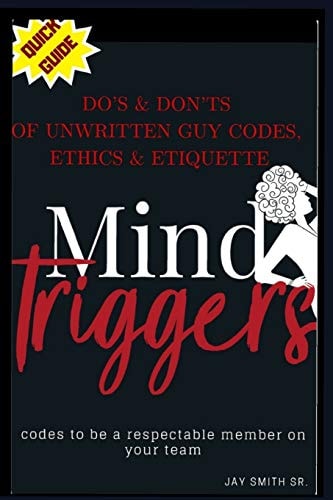 Do's and Don'ts of Unwritten Guy Codes, Ethics and Etiquette