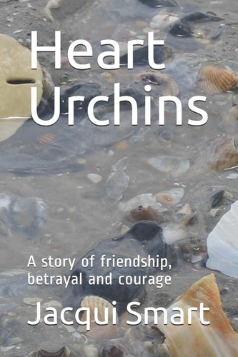 Heart Urchins A Story of Friendship, Betrayal and Courage