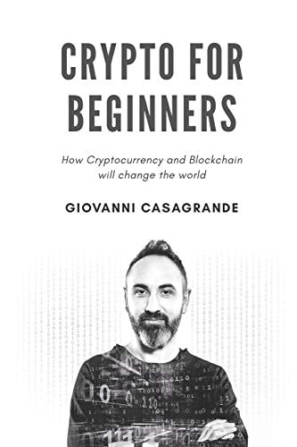 Crypto for Beginners How Cryptocurrency and Blockchain Will Change the World