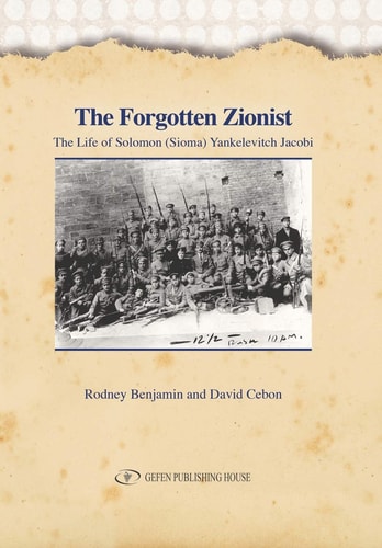 The Forgotten Zionist The Life of Solomon (Sioma) Yankelevitch Jacobi
